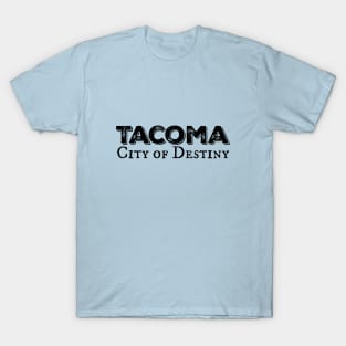 Tacoma, City Of Destiny: Black Ink T-Shirt